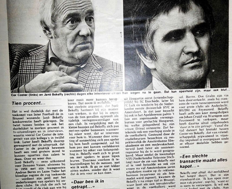 Békeffy Jenő, Attila Ladinszky, Arie Haan, Peter Ressel, Van Haecke, Johnny Reb, Bloemberg Sip, Nicolaes, Johan Devrindt, Rob Rensenbrink, Johan Cruyff, Ove Grahn, Kresten Bjerre, Cor Coster